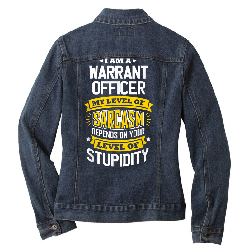 Officer Idea Funny Sarcasm Joke Warrants Officer T Shirt Ladies Denim Jacket by cm-arts | Artistshot