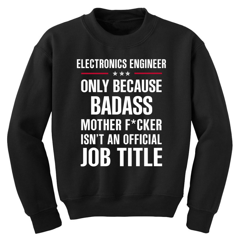 Gift For Badass Electronics Engineer Youth Sweatshirt by thanchashop | Artistshot