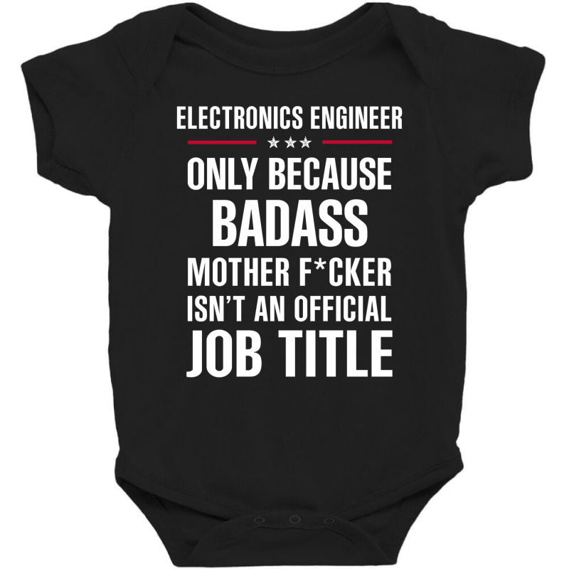 Gift For Badass Electronics Engineer Baby Bodysuit by thanchashop | Artistshot