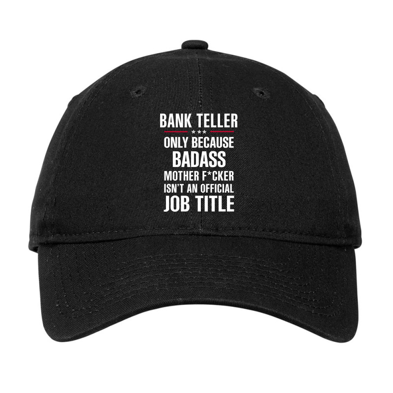 Gift For Badass Bank Teller Adjustable Cap by thanchashop | Artistshot