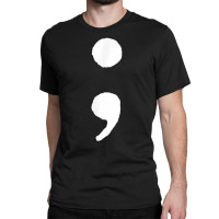 Semicolon   Dramatic Pause   T Shirt Classic T-shirt | Artistshot