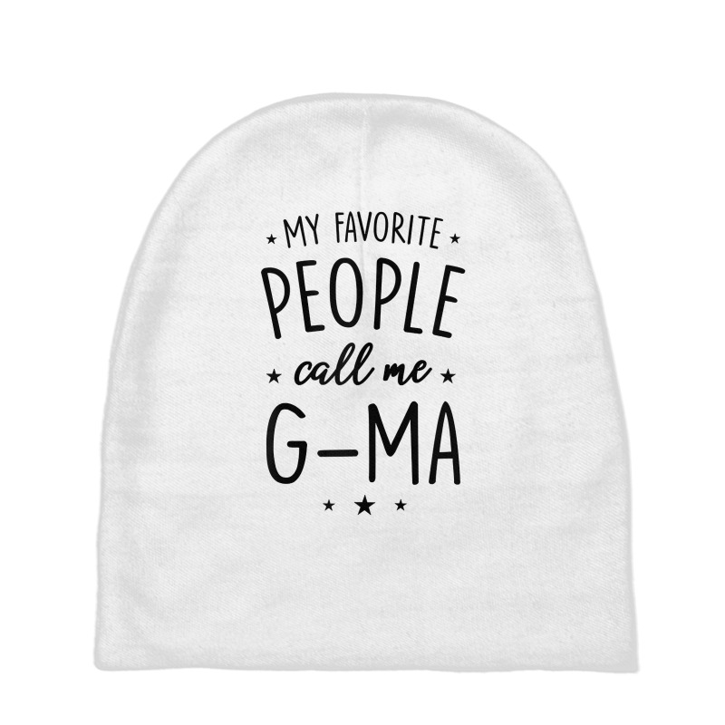 Womens G Ma Gift My Favorite People Call Me G Ma T Shirt Baby Beanies by cm-arts | Artistshot