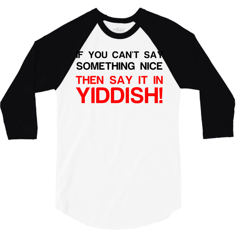 Say It In Yiddish 3/4 Sleeve Shirt | Artistshot