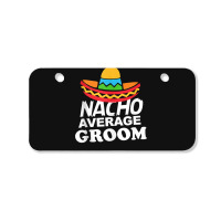 Nacho Average Groom Funny Bachelor Party Groom For Fans Bicycle License Plate | Artistshot