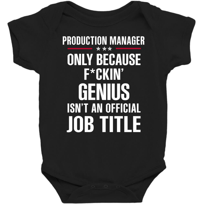 Gift For F Ckin' Genius Production Manager Baby Bodysuit | Artistshot