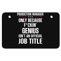 Gift For F Ckin' Genius Production Manager Atv License Plate | Artistshot