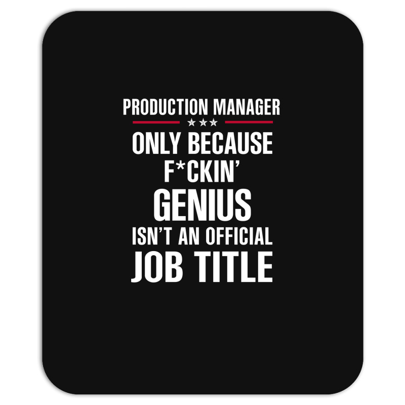 Gift For F Ckin' Genius Production Manager Mousepad | Artistshot