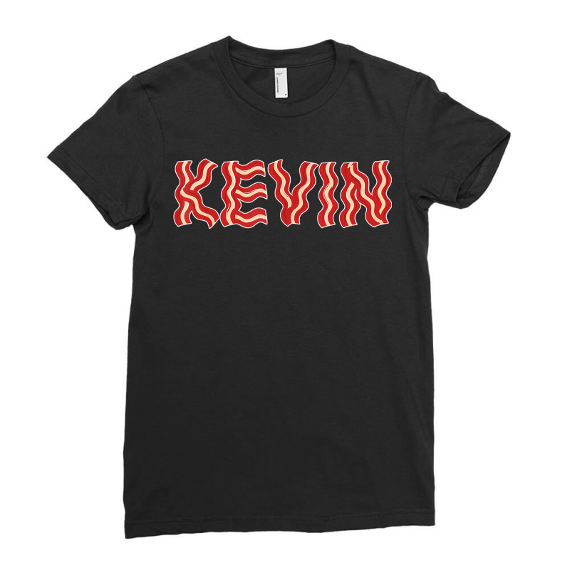 Kevin Made Out Of Bacon Novelty Bacon For Fans Ladies Fitted T-Shirt by BethelThrift | Artistshot