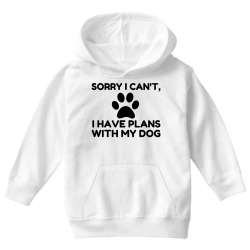sorry i have plans with my dog funny Youth Hoodie | Artistshot
