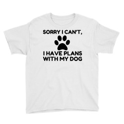 sorry i have plans with my dog funny Youth Tee | Artistshot