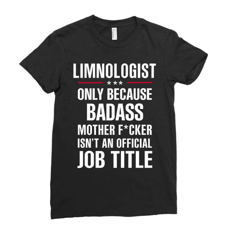 Gift For Badass Limnologist Ladies Fitted T-Shirt by thanchashop | Artistshot