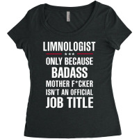 Gift For Badass Limnologist Women's Triblend Scoop T-shirt | Artistshot