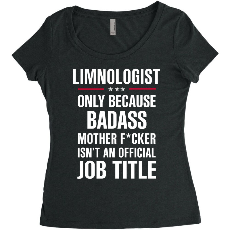 Gift For Badass Limnologist Women's Triblend Scoop T-shirt by thanchashop | Artistshot