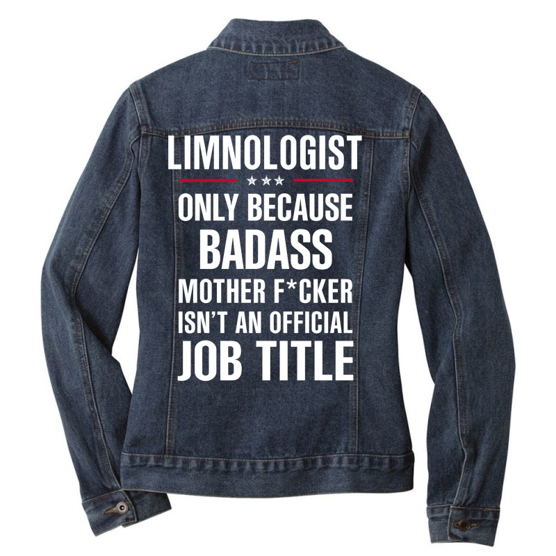 Gift For Badass Limnologist Ladies Denim Jacket by thanchashop | Artistshot