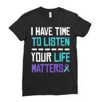 I Have Time To Listen Your Life Matters Mental Health T Shirt Ladies Fitted T-shirt | Artistshot