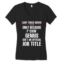 Gift For F Ckin' Genius Light Truck Driver Women's V-neck T-shirt | Artistshot