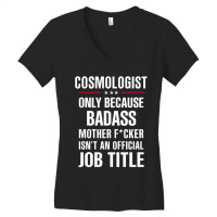 Gift For Badass Cosmologist Women's V-neck T-shirt | Artistshot