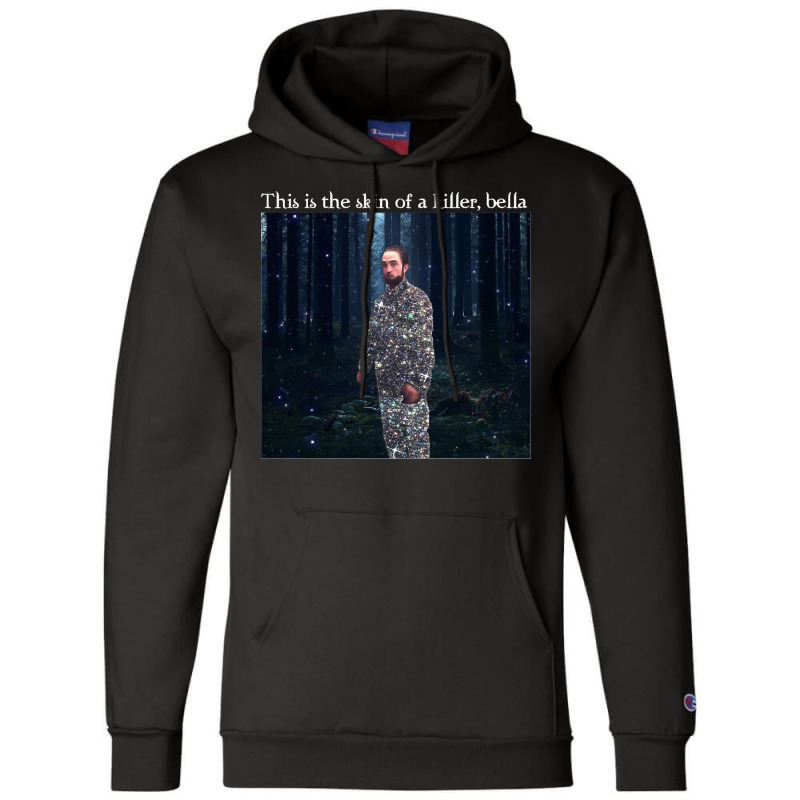 This Is The Skin Of A Killer Bella Meme Champion Hoodie | Artistshot