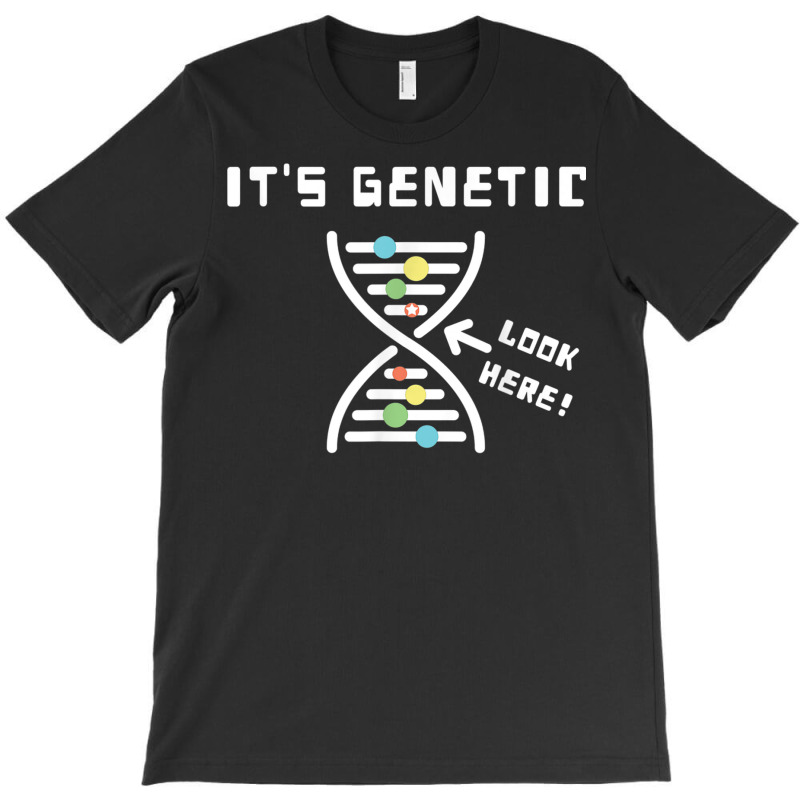 Star It's Genetic Dna Helix Genetic Makeup Funny T Shirt T-Shirt by cm-arts | Artistshot