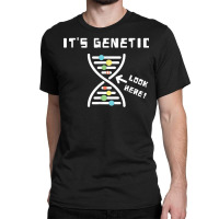 Star It's Genetic Dna Helix Genetic Makeup Funny T Shirt Classic T-shirt | Artistshot