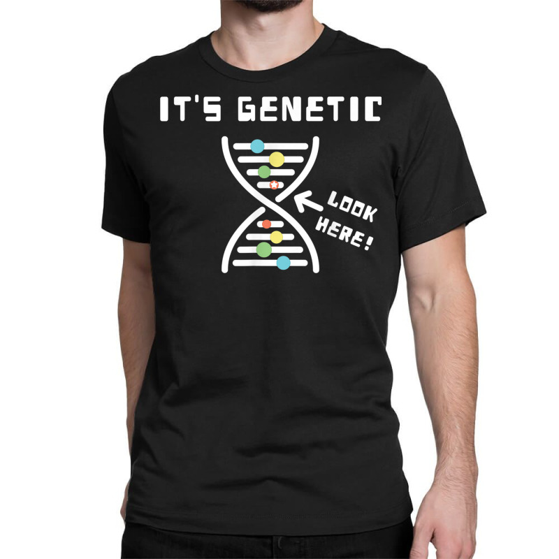 Star It's Genetic Dna Helix Genetic Makeup Funny T Shirt Classic T-shirt by cm-arts | Artistshot