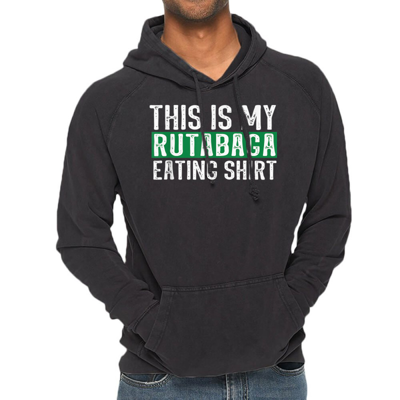 This Is My Rutabaga Eating T Shirt Vintage Hoodie | Artistshot