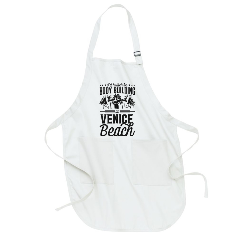 I'd Rather Be Body Building At Venice Weight Lifting Tank Top Full-length Apron | Artistshot