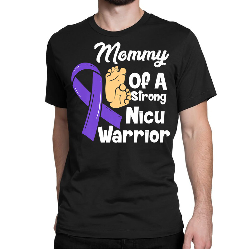 Mommy Of A Strong Nicu Warrior Baby Purple Ribbon Awareness Premium T Classic T-shirt | Artistshot