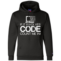 If It Involves Code Count Me In Computers Nerd Coding Champion Hoodie | Artistshot