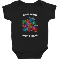 Calm Down Just A Bear For Dark Baby Bodysuit | Artistshot