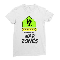 School Zones Shouldn't Be War Zones Protest March T Shirt Ladies Fitted T-shirt | Artistshot