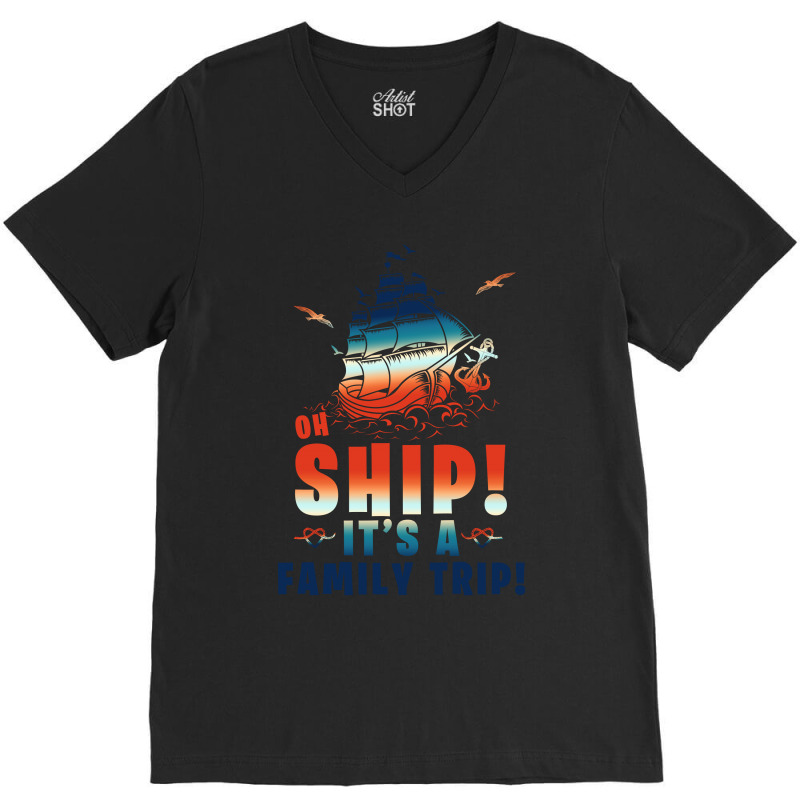 Oh Ship It's A Family Trip Marine V-Neck Tee by autlu2024 | Artistshot