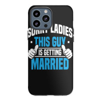 Mens Sorry Ladies Bachelor Party Stag Groomsmen Getaway Wedding For Fa Iphone 13 Pro Max Case | Artistshot