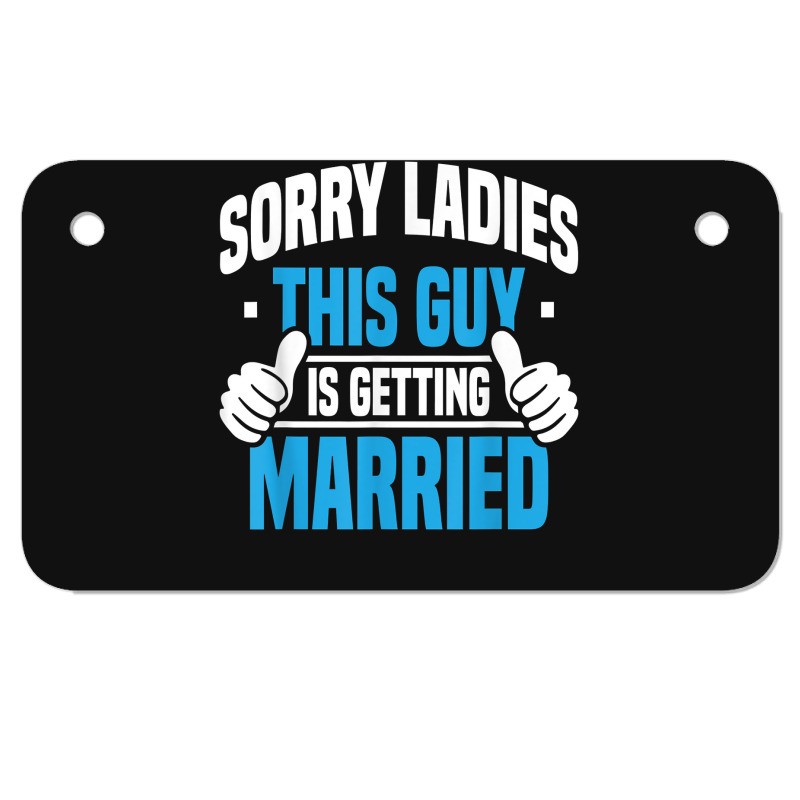 Mens Sorry Ladies Bachelor Party Stag Groomsmen Getaway Wedding For Fa Motorcycle License Plate | Artistshot