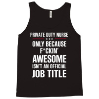 Gift For F Ckin' Awesomw Private Duty Nurse Tank Top | Artistshot