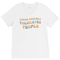 Loves Animals Tolerates People Funny Animal Lover Wildlife Pullover Ho V-neck Tee | Artistshot