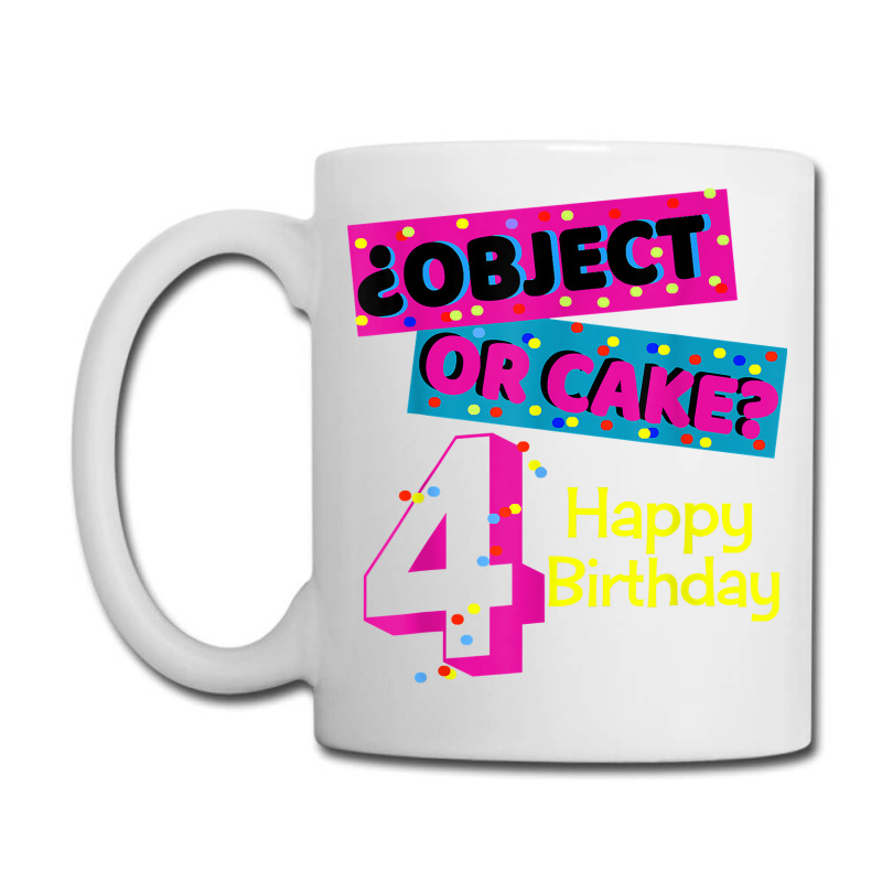 Object Or Cake Happy Birthday 4 Family Celebrate Confetti T Shirt Coffee Mug | Artistshot