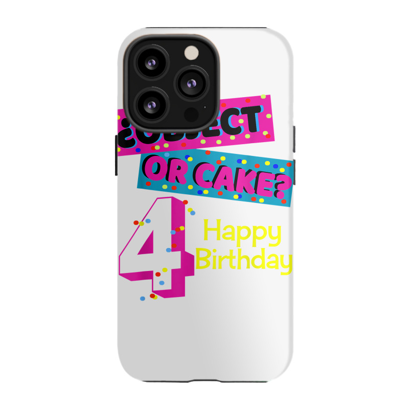 Object Or Cake Happy Birthday 4 Family Celebrate Confetti T Shirt Iphone 13 Pro Case | Artistshot