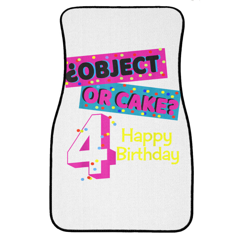 Object Or Cake Happy Birthday 4 Family Celebrate Confetti T Shirt Front Car Mat | Artistshot