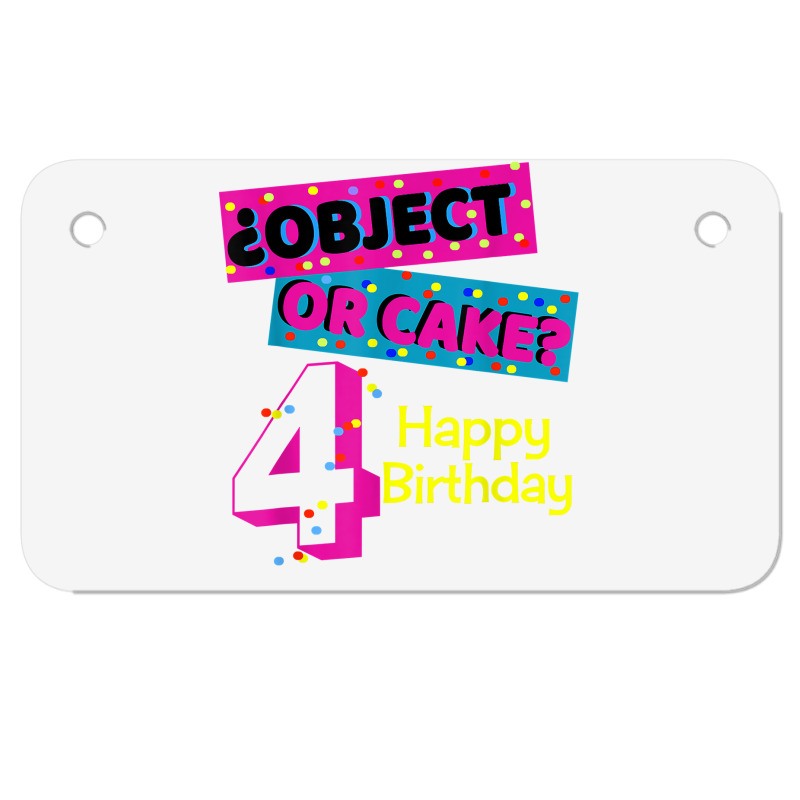 Object Or Cake Happy Birthday 4 Family Celebrate Confetti T Shirt Motorcycle License Plate | Artistshot