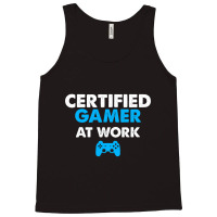 Certified Gamer At Work Funny Video Games Gamer Gifts Tank Top | Artistshot