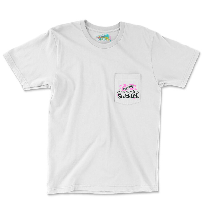 Mommy's Dramatic Sidekick Pocket T-Shirt by yussuff | Artistshot