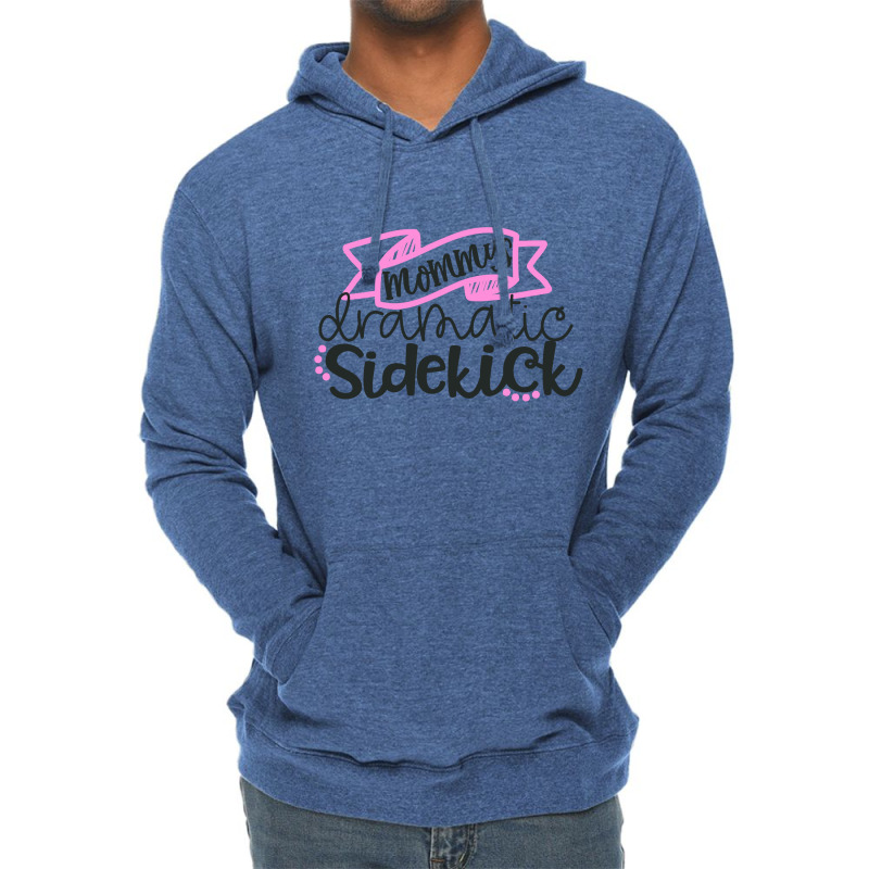 Mommy's Dramatic Sidekick Lightweight Hoodie by yussuff | Artistshot