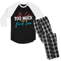 If Im Too Much Then Go Find Less Funny Wife, Girlfriend Joke Gift Clas Men's 3/4 Sleeve Pajama Set | Artistshot