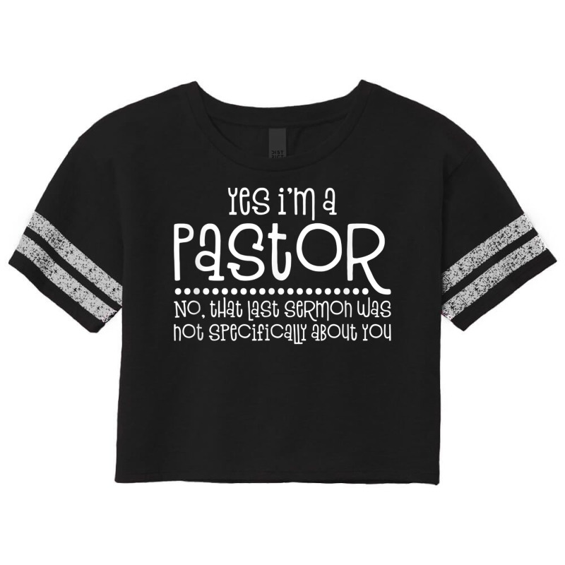 Yes I'm A Pastor Christian Faith T Shirt T Shirt Scorecard Crop Tee by cm-arts | Artistshot