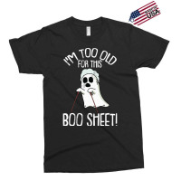 Im Too Old For This Boo Sheet Lazy Halloween Costume Ghost Exclusive T-shirt | Artistshot