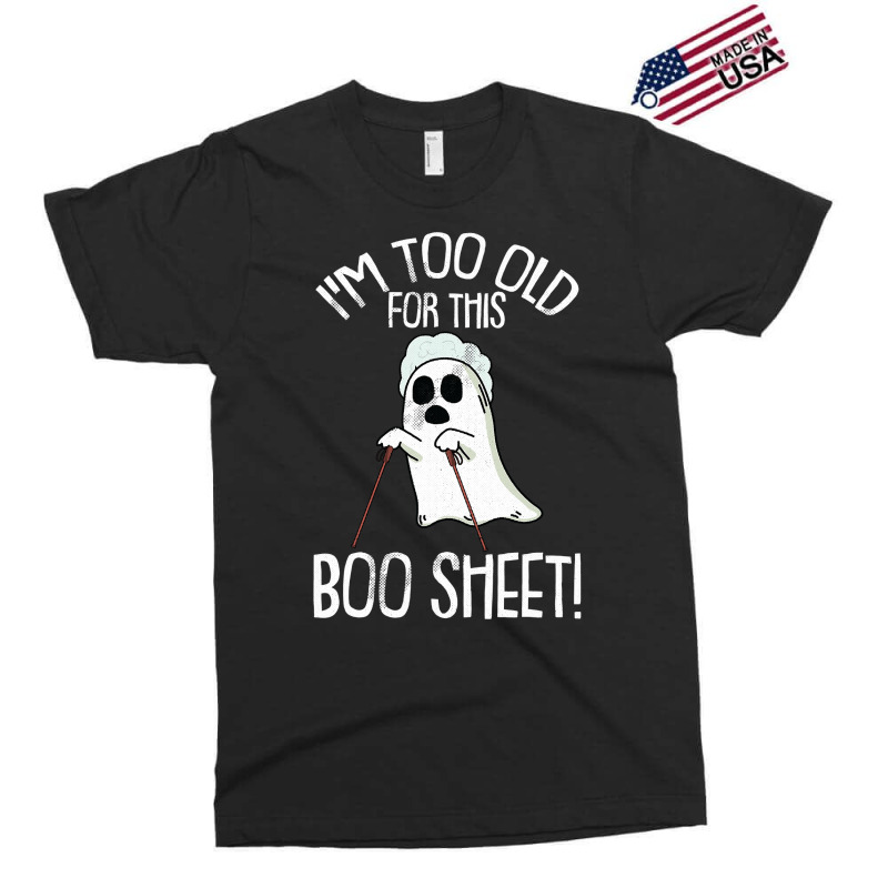 Im Too Old For This Boo Sheet Lazy Halloween Costume Ghost Exclusive T-shirt | Artistshot