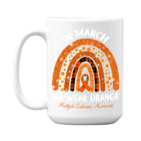 In March We Wear Orange Multiple Sclerosis Awareness Rainbow 15 Oz Coffee Mug | Artistshot