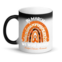 In March We Wear Orange Multiple Sclerosis Awareness Rainbow Magic Mug | Artistshot