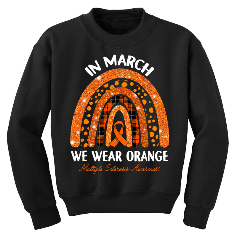 In March We Wear Orange Multiple Sclerosis Awareness Rainbow Youth Sweatshirt | Artistshot